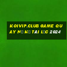 koivip.club game quay nổ hũ tài lộc 2024