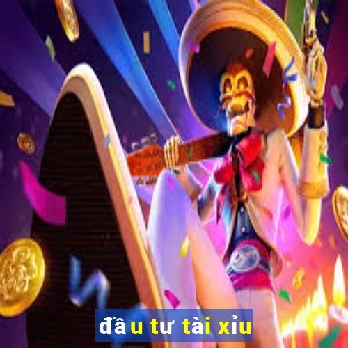 đầu tư tài xỉu