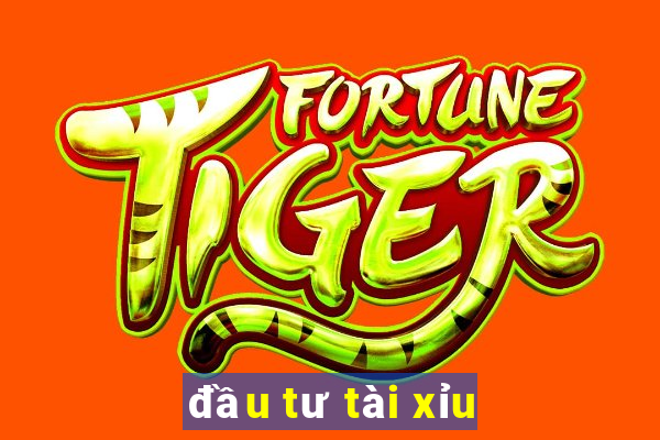 đầu tư tài xỉu