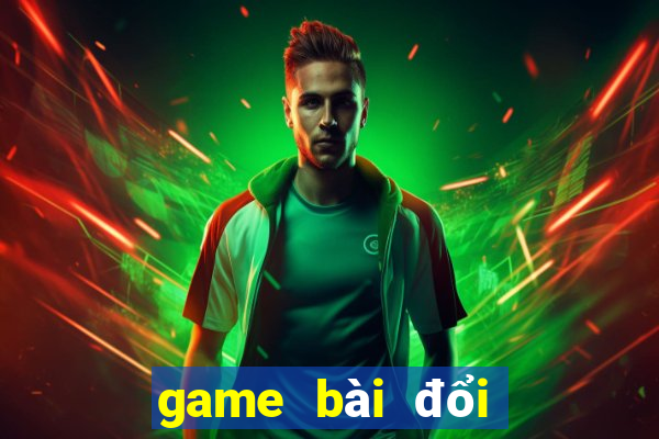 game bài đổi thưởng ftkh