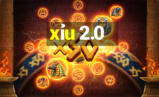 xỉu 2.0