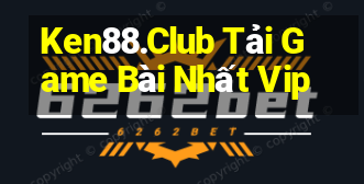 Ken88.Club Tải Game Bài Nhất Vip