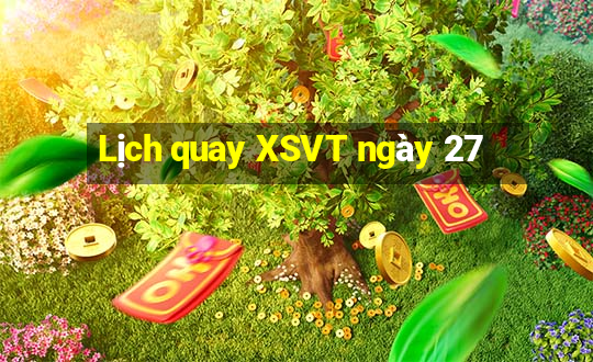 Lịch quay XSVT ngày 27