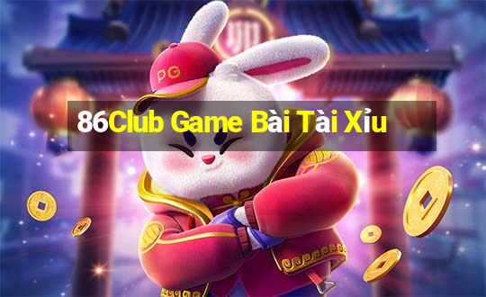 86Club Game Bài Tài Xỉu