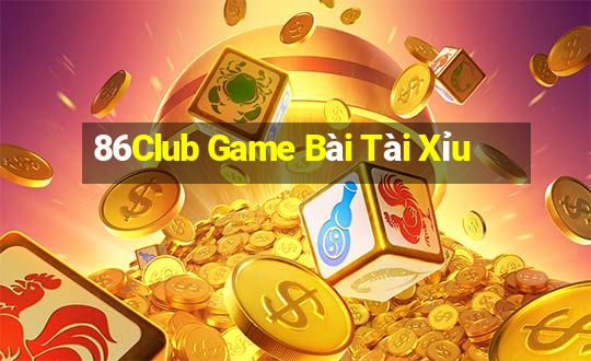 86Club Game Bài Tài Xỉu