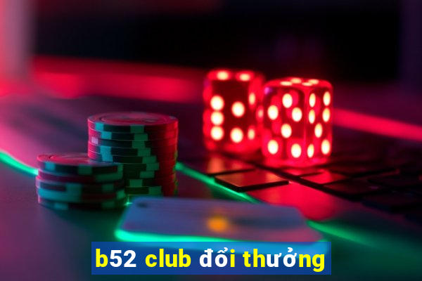 b52 club đổi thưởng