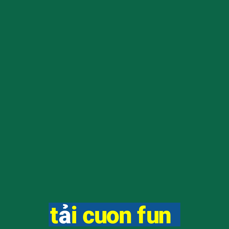 tải cuon fun