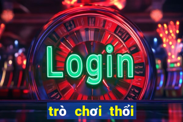 tro choi thoi bong bong