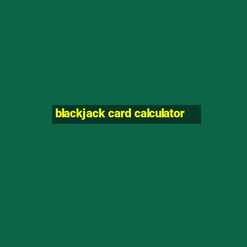 blackjack card calculator