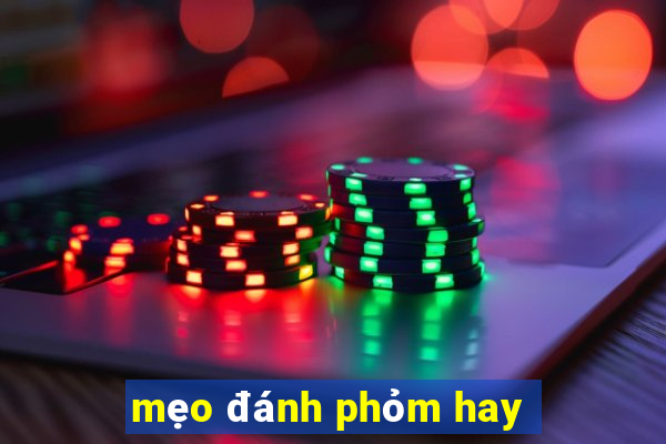 mẹo đánh phỏm hay