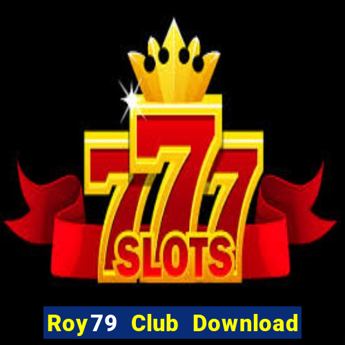 Roy79 Club Download Game Bài