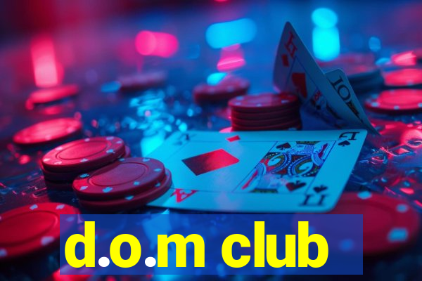 d.o.m club