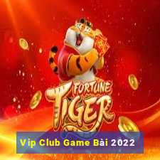 Vip Club Game Bài 2022