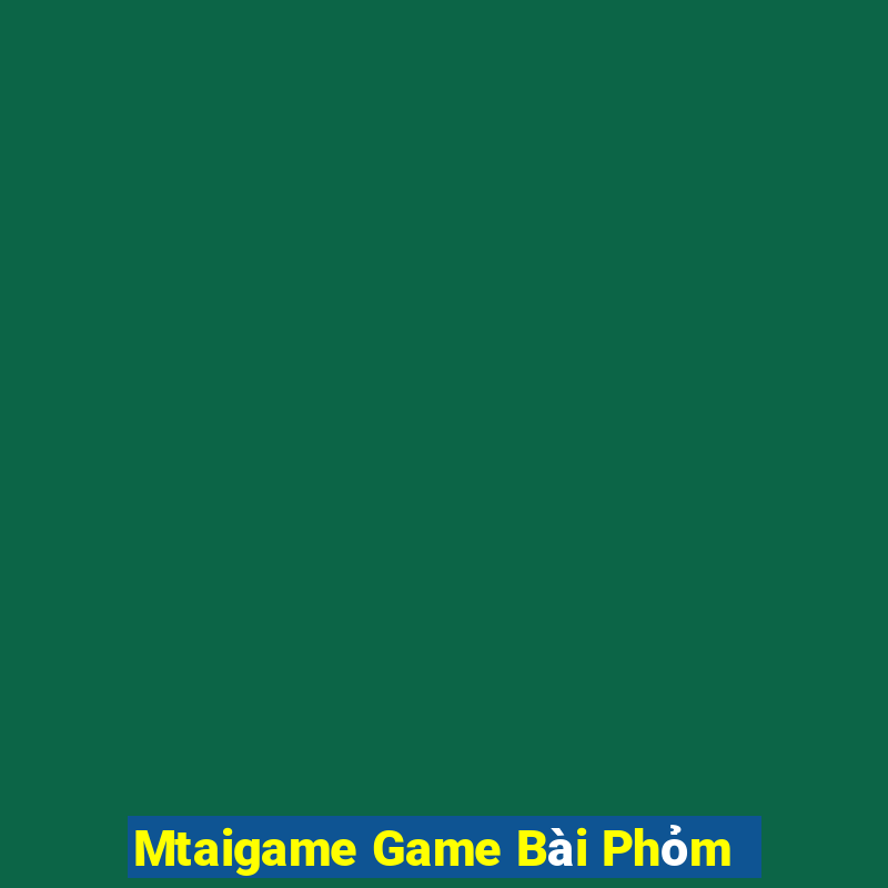 Mtaigame Game Bài Phỏm