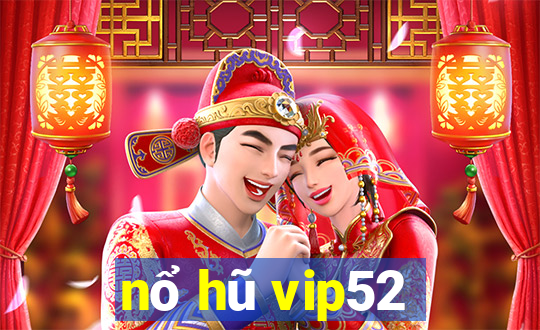 nổ hũ vip52