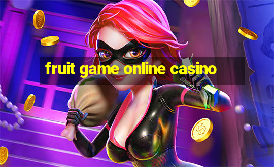 fruit game online casino