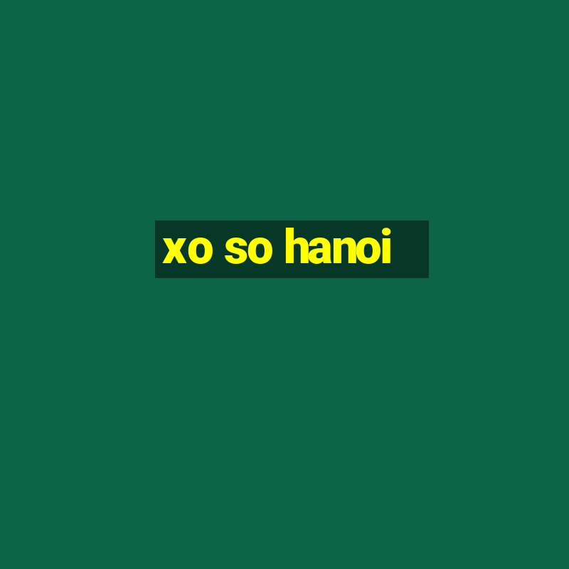 xo so hanoi