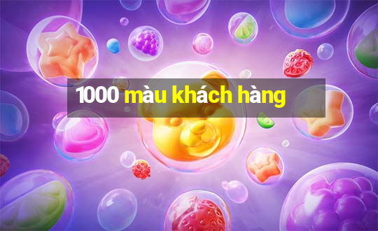 1000 màu khách hàng