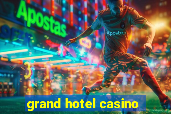 grand hotel casino