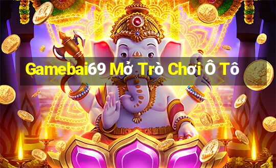 Gamebai69 Mở Trò Chơi Ô Tô