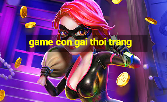 game con gai thoi trang