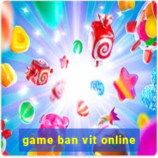 game ban vit online