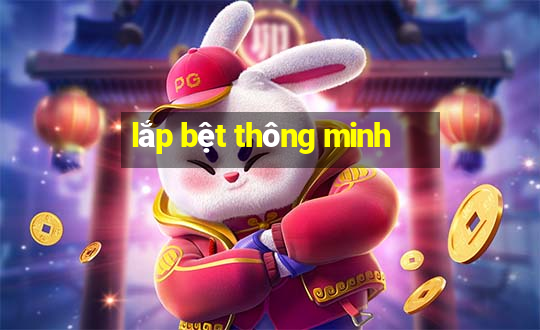 lắp bệt thông minh