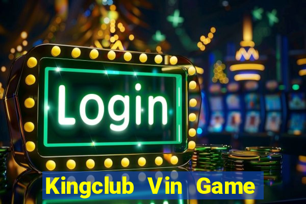 Kingclub Vin Game Bài Khuyến Mãi