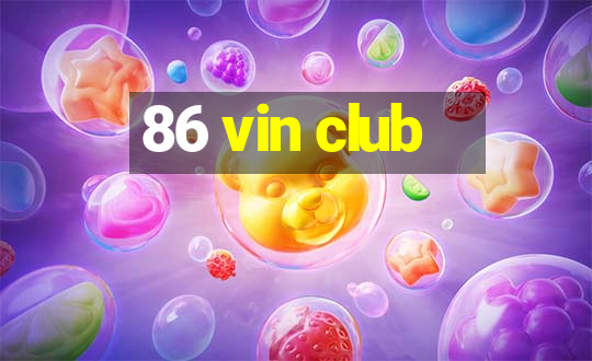 86 vin club