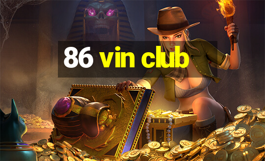 86 vin club