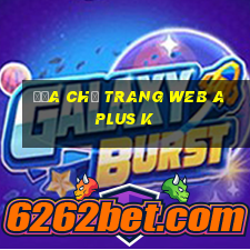 Địa chỉ trang web A Plus k