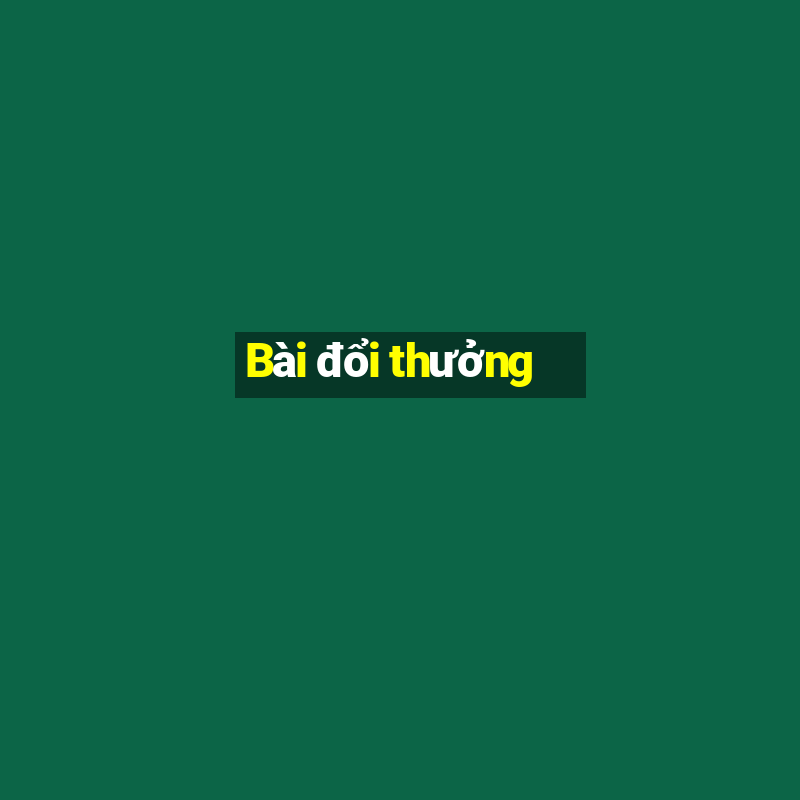 Bài đổi thưởng