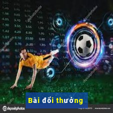 Bài đổi thưởng