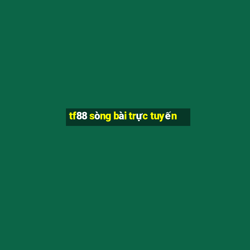 tf88 sòng bài trực tuyến