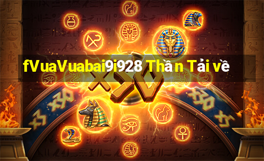 fVuaVuabai9i928 Thần Tải về