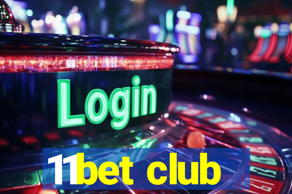 11bet club