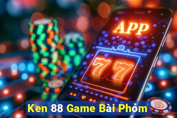 Ken 88 Game Bài Phỏm