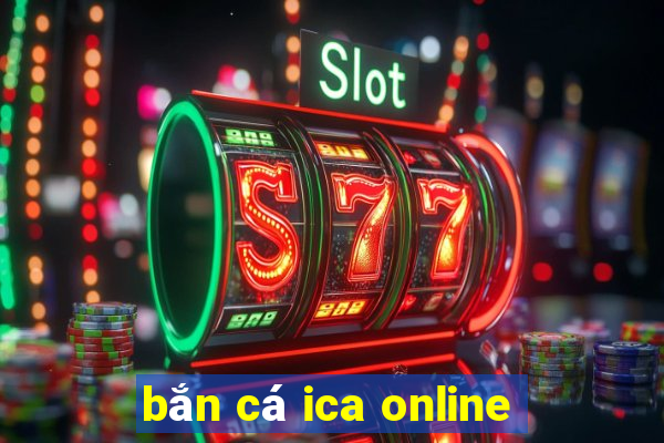 bắn cá ica online