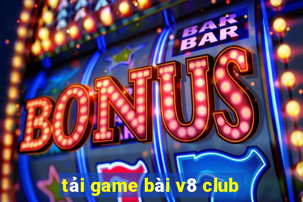 tải game bài v8 club