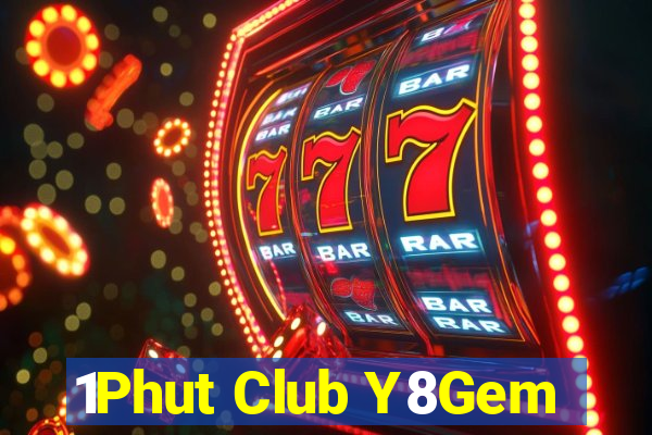 1Phut Club Y8Gem