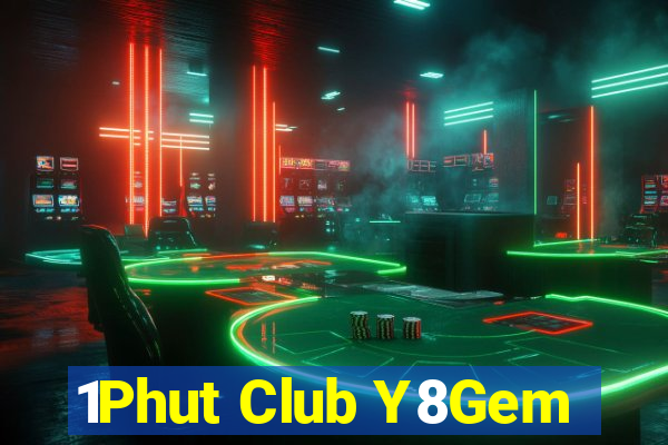 1Phut Club Y8Gem