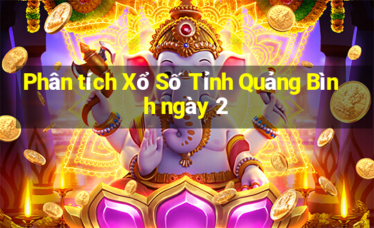 Phân tích Xổ Số Tỉnh Quảng Bình ngày 2