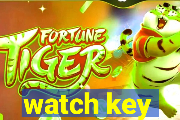 watch key