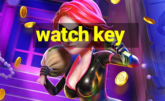 watch key