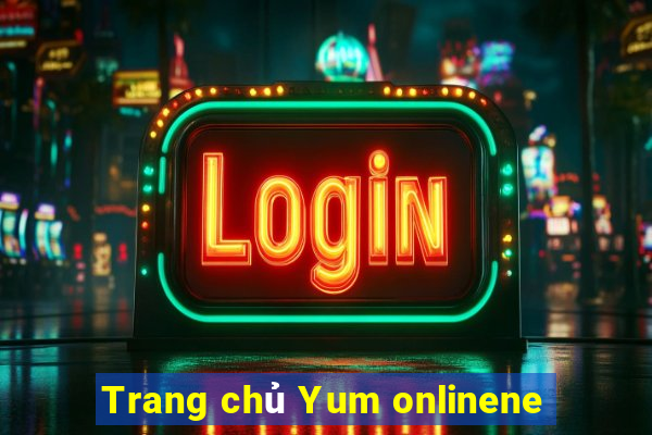 Trang chủ Yum onlinene