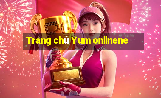 Trang chủ Yum onlinene