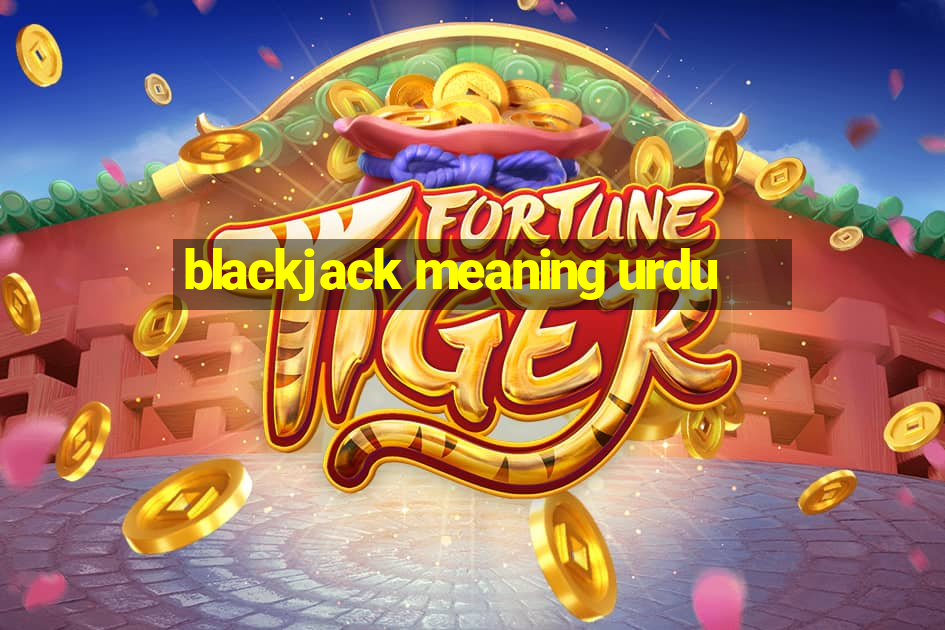 blackjack meaning urdu