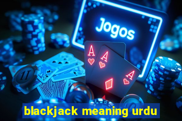 blackjack meaning urdu