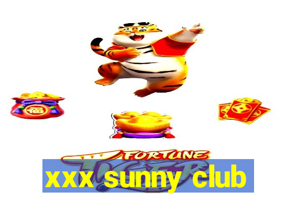 xxx sunny club