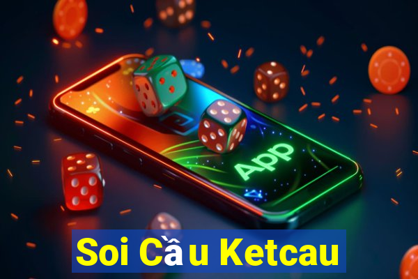 Soi Cầu Ketcau